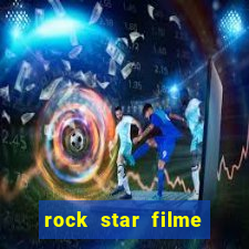 rock star filme completo dublado online